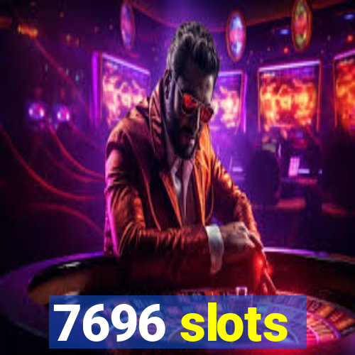 7696 slots